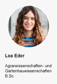 Lea Eder, B.Sc. Agrarwissenschaften- und Gartenbauwissenschaften